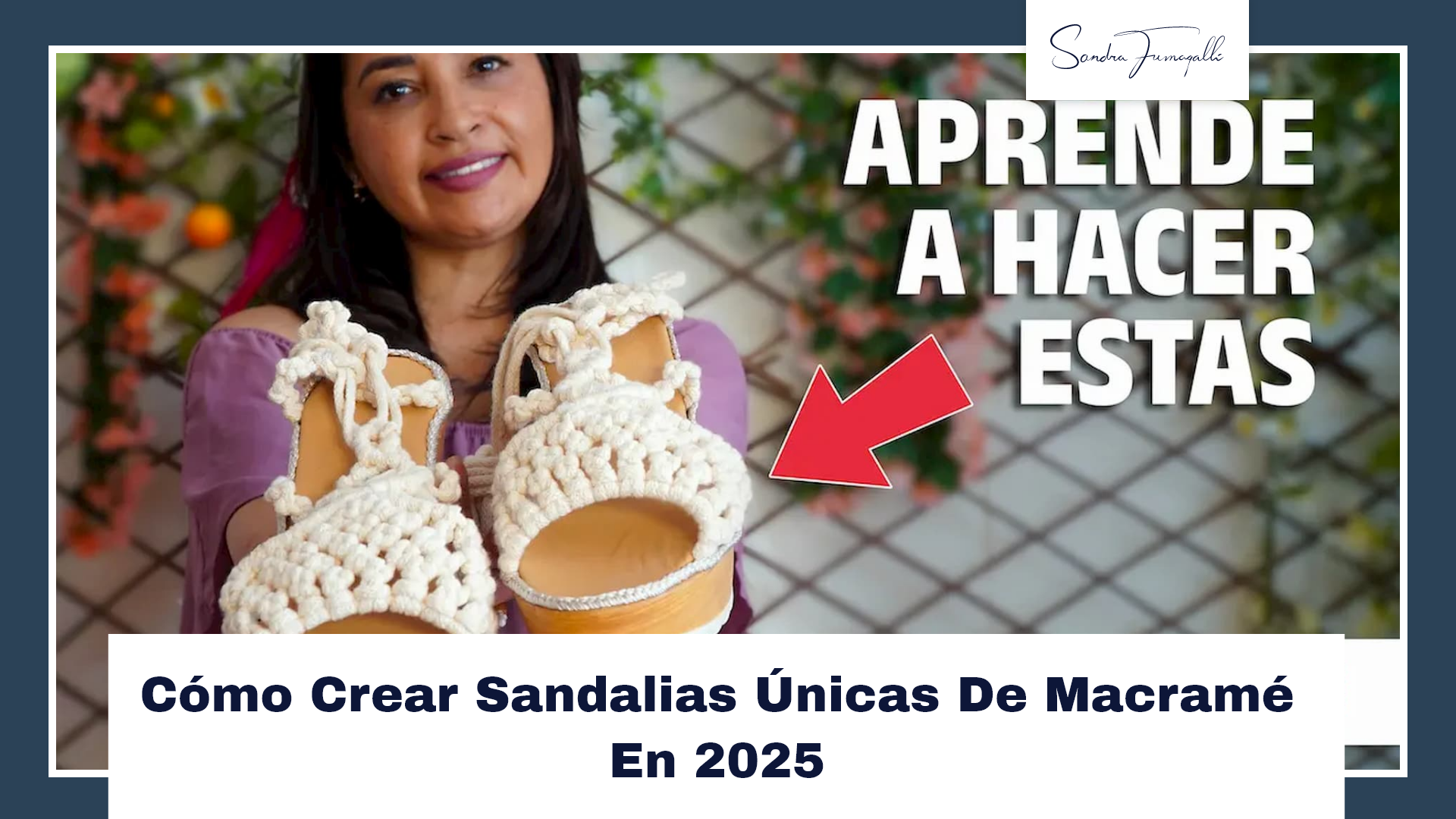sandra mostrando sandalias tejidas